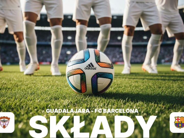 Składy: CD Guadalajara – FC Barcelona – młodzi zawodnicy w kadrze meczowej