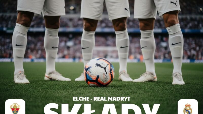 Składy: Elche CF – Real Madryt – przewidywane ustawienie i rezerwowi