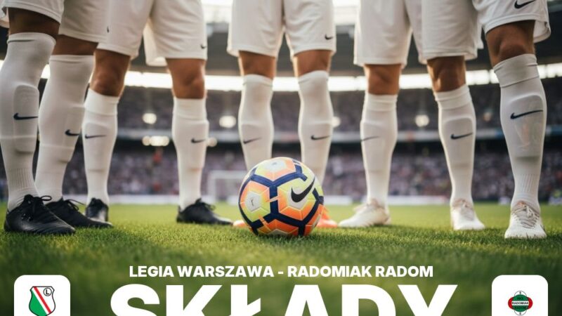 Składy: Legia Warszawa – Radomiak Radom – przegląd kadry na mecz ligowy