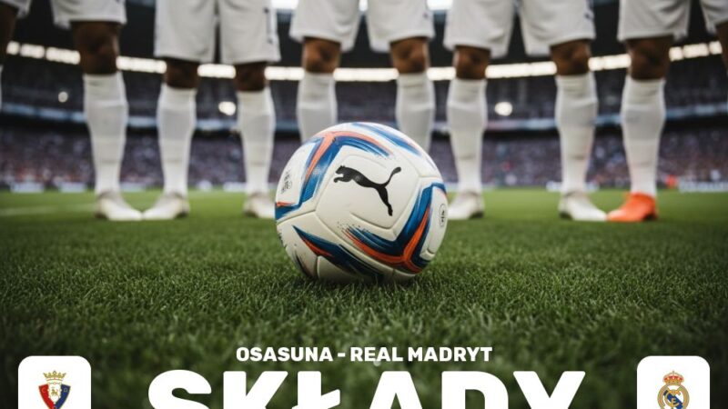 Składy: Osasuna – Real Madryt – kto w wyjściowym składzie?
